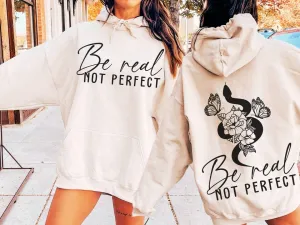 Sweatshirt T-Shirt Be Real Not Perfect