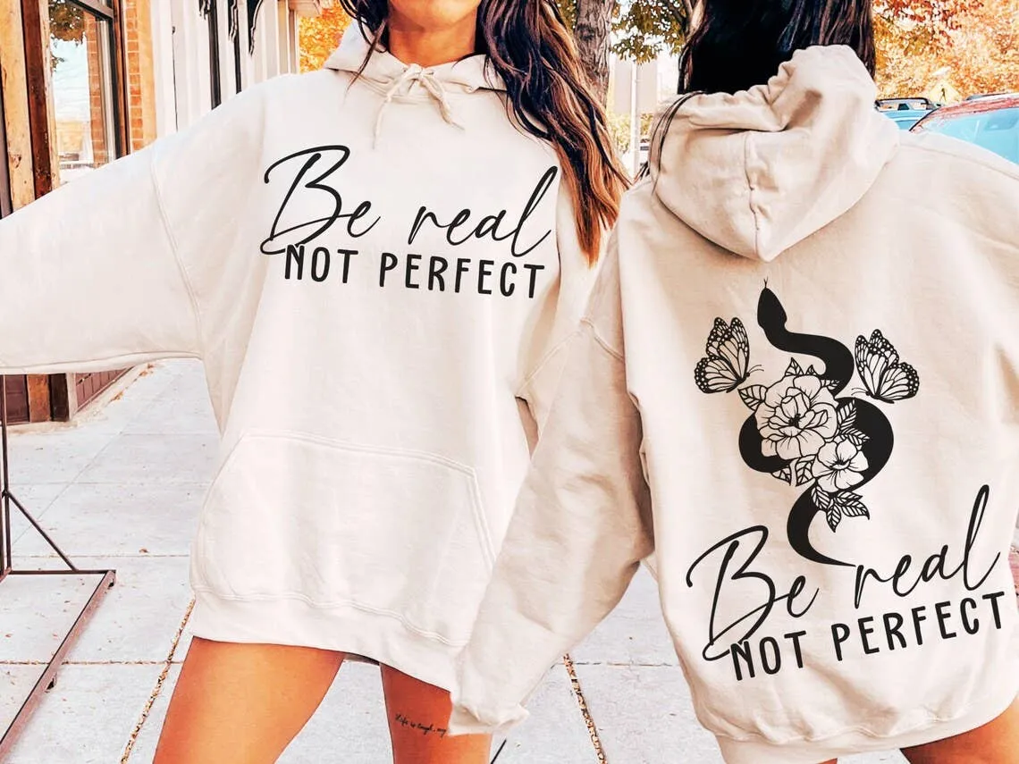 Sweatshirt T-Shirt Be Real Not Perfect